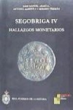 Segóbriga IV : los hallazgos monetarios de Segóbriga