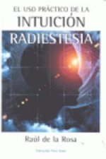 El uso práctico de la intuición : radiestesia