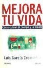 Mejora tu vida : cómo cuidar el cuerpo y la mente