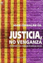 Justicia, no venganza : los ejecutados por el franquismo en Barcelona (1939-1952)