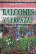 Balcones y terrazas : combinaciones, plantas, cuidados