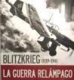 Blitzkrieg 1939-1941, la guerra relámpago : Segunda Guerra Mundial