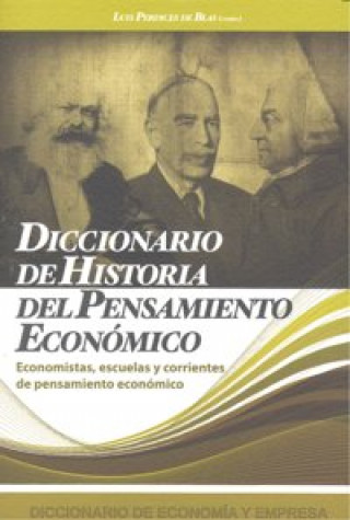 Diccionario de historia del pensamiento económico : economistas, escuelas y corrientes de pensamiento económico