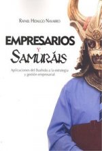 Empresarios y samuráis : aplicaciones del bushido a la estrategia y gestión empresarial