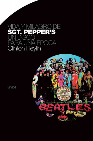 Vida y milagro de Sgt. Pepper's : un disco para una época