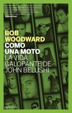 Como una moto : la vida galopante de John Belushi