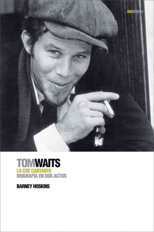 Tom Waits: la coz cantante