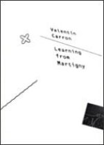 Valentín Carron/ Learnin from