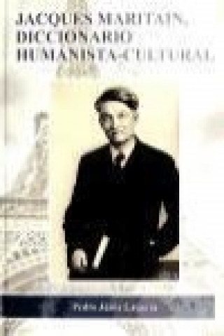 Jacques Maritain : diccionario humanista-cultural