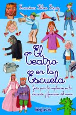 El teatro en la escuela : guía para los implicados en la educación y formación del menor