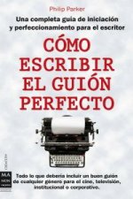 Cómo escribir el guión perfecto