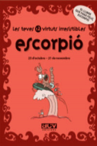 Les teves 12 virtuts irresistibles : escorpió