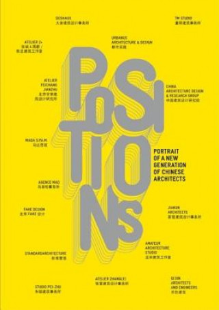 Positions: Portrait D'Une Nouvelle Generation D'Architects Chinois