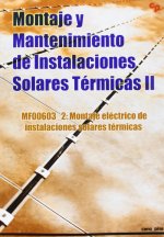 Montaje y mantenimiento de instalaciones solares térmicas II : montaje eléctrico de instalaciones solares térmicas