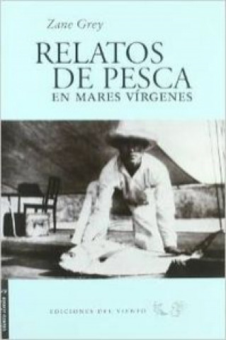 Relatos de pesca en mares vírgenes