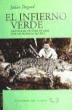 El infierno verde : crónica de un viaje en 1929 por las selvas de Bolivia