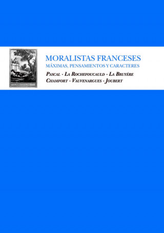 Moralistas franceses : máximas, pensamientos y caracteres