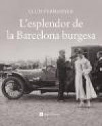 L'esplandor de la Barcelona burgesa