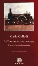 La Toscana en tren de vapor : una novela-guía humorística