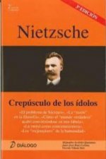 Nietzsche : Crepúsculo de los ídolos : El problema de Sócrates ; La razón en la filosofía ; Cómo el mundo verdadero acabó convirtiéndose en una fábula