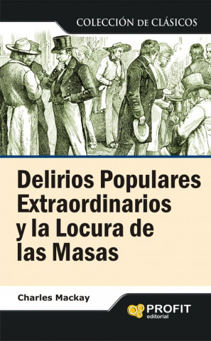 Delirios populares extraordinarios y la locura de masas