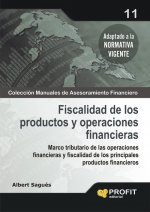 Fiscalidad de los productos y operaciones financieras : marco tributario de las operaciones financieras y fiscalidad de los principales productos fina