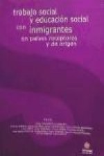 Trabajo social y educación social con inmigrantes en países receptores y de origen