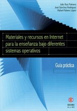 Materiales y Recursos en Internet Para la Ensenanza Bajo Diferentes Sistemas Operativos: Guia Practica