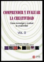 Comprender y Evaluar la Creatividad, Vol2: Como Investigar y Evaluar la Creatividad = Understanding and Evaluating Creativity