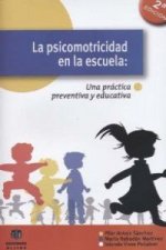 La psicomotricidad en la escuela : una práctica preventiva y eficaz