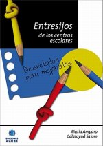 Entresijos de los Centros Escolares: Desvelarlos Para Mejorarlos