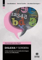 Dislexia y Sordera: Lineas Actuales En El Estudio de La Lengua Escrita y Sus Dificultades