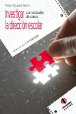 Investigar con estudio de caso la dirección escolar : relato de una experiencia