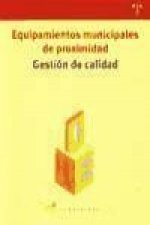 Gestión de calidad : equipamientos municipales de proximidad