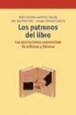 Los patronos del libro : las asociaciones corporativas de editores y libreros