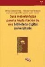 Guía metodológica para la implantación de una biblioteca digital universitaria