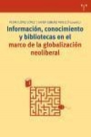 Información, conocimiento y bibliotecas en el marco de la globalización neoliberal