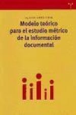 Modelo teórico para el estudio métrico de la información documental