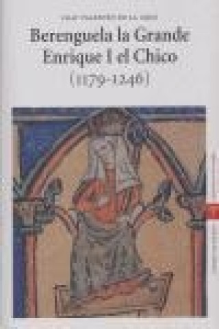 Berenguela la Grande : Enrique I el Chico (1179-1246)