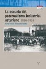 La escuela del paternalismo industrial asturiano, 1880-1936