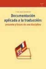 Documentación aplicada a la traducción : presente y futuro de una disciplina