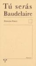 Tu serás Baudelaire