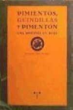 Pimientos, guindillas y pimentón : una sinfonía en rojo