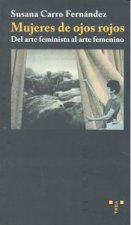Mujeres de ojos rojos : del arte feminista al arte femenino