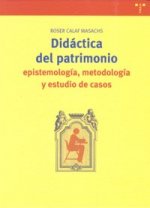 Didáctica del patrimonio : epistemología, metodología y estudios de casos