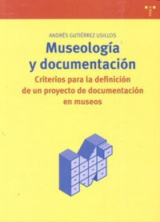 Museología y documentación. Criterios para la definición de un proyecto de documentación en museos