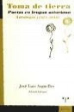 Toma de tierra : poetas en lengua asturiana : antología (1975-2010)