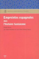 Empreintes espagnoles dans l'hisroire tunisienne : ëtudes réunies par Sadok Boubaker et Clara Ilham Alvarez Dopico