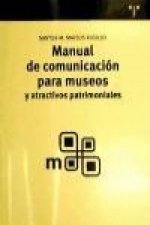 Manual de comunicación para museos : y atractivos patrimoniales