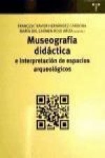 Museografia didáctica : e interpretación de espacios arqueológicos